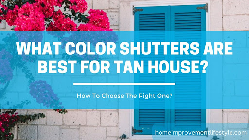 Beige house shutter colors