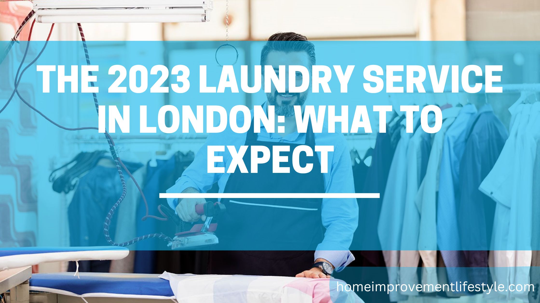 The 2023 Laundry service in London: What to Expect