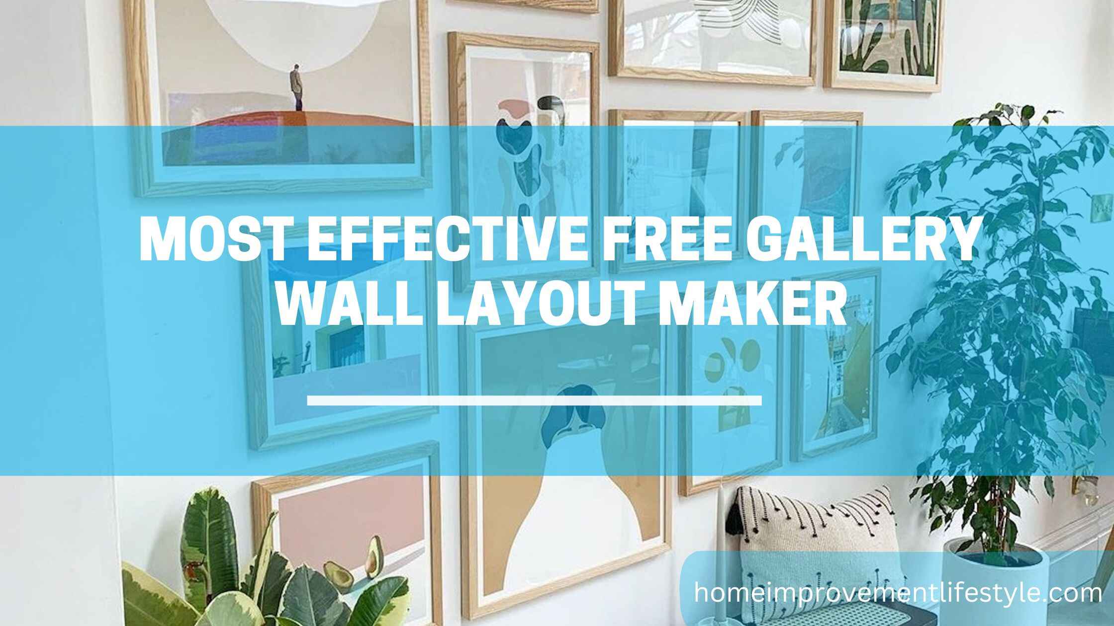 Most Effective Free Gallery Wall Layout Maker