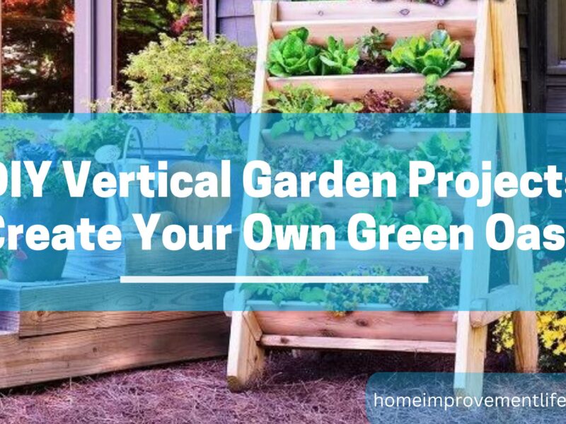 DIY Vertical Garden Projects: Create Your Own Green Oasis