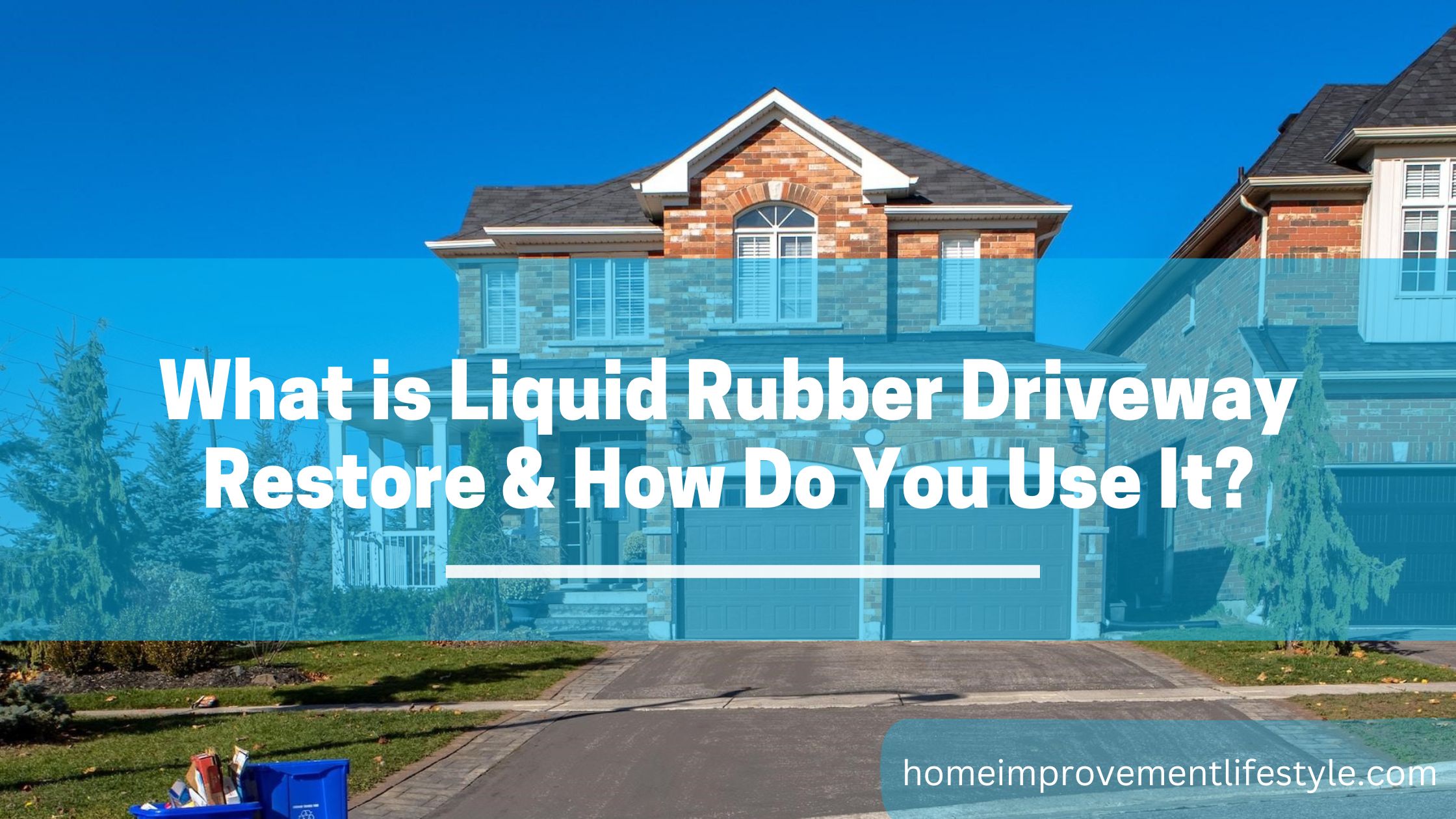 What is Liquid Rubber Driveway Restore