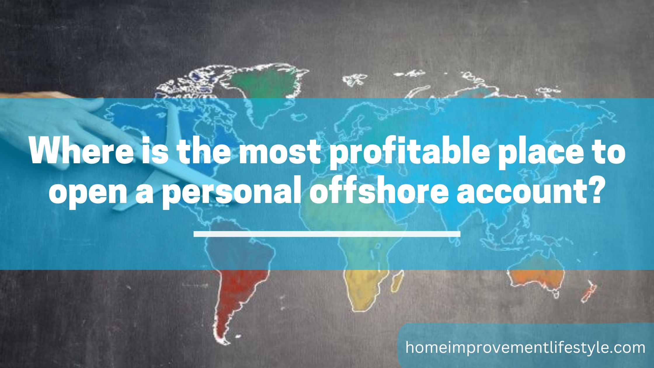 Where is the most profitable place to open a personal offshore account?