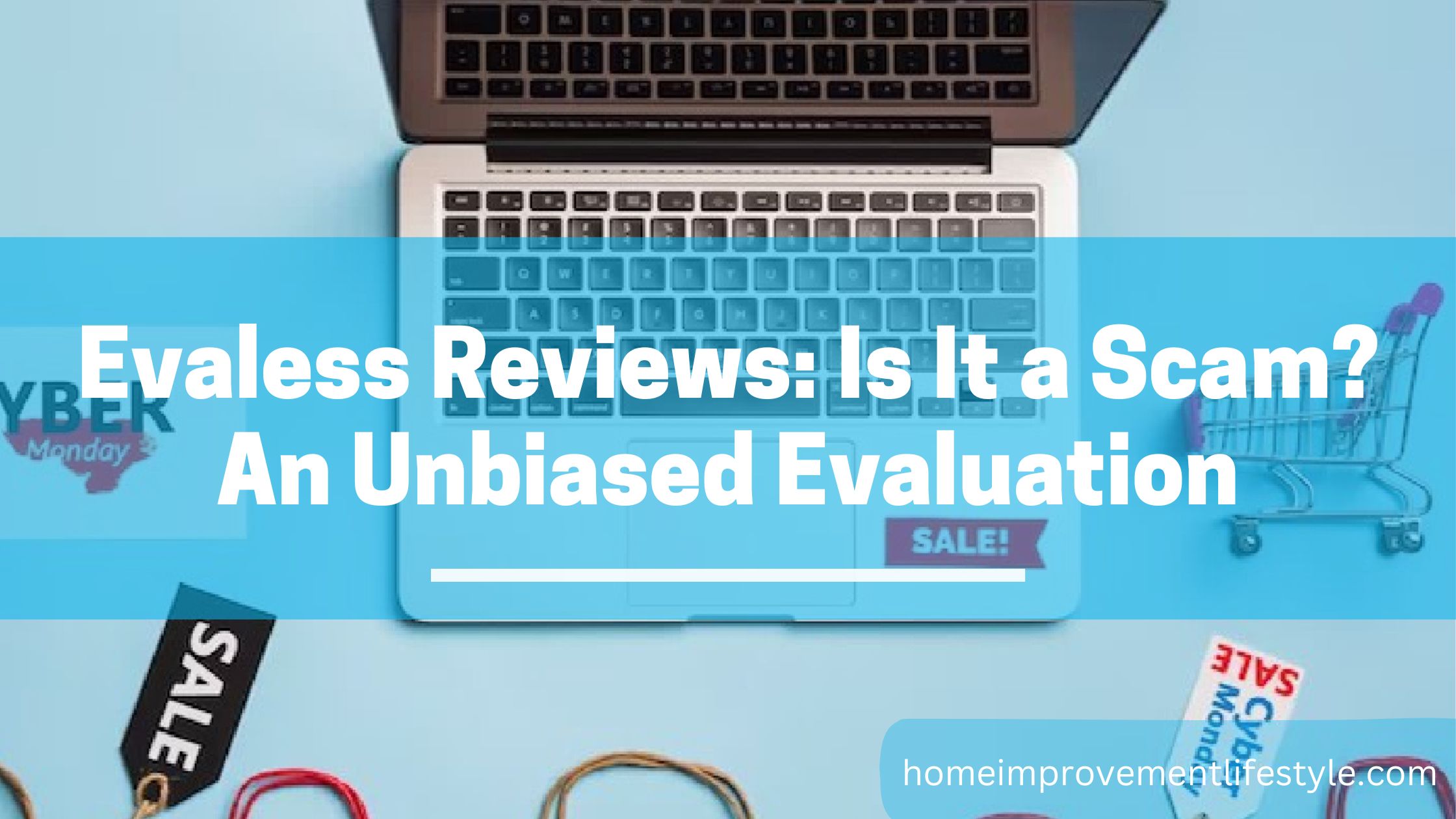 Evaless Reviews: Is It a Scam? An Unbiased Evaluation