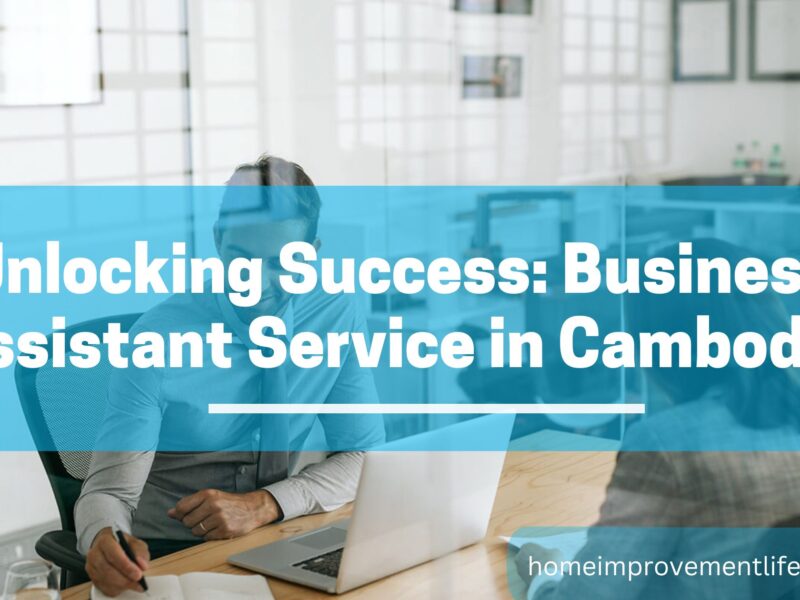 Unlocking Success: Business Assistant Service in Cambodia