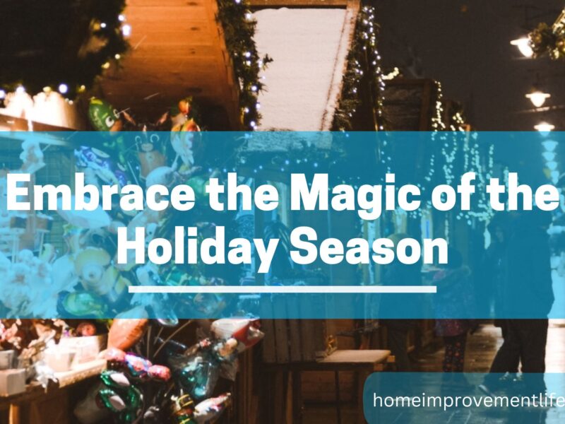 Embrace the Magic of the Holiday Season