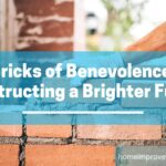 Bricks of Benevolence: Constructing a Brighter Future